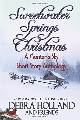 Beispielbild fr Sweetwater Springs Christmas: : A Montana Sky Short Story Anthology (Montana Sky Series) zum Verkauf von WorldofBooks