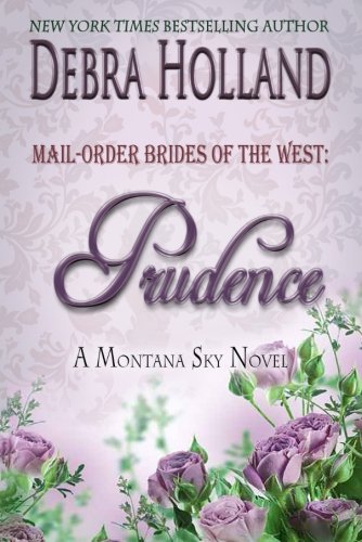 Beispielbild fr Mail-Order Brides of the West: Prudence: A Montana Sky Novel (Mail-Order Brides of the West Series) zum Verkauf von Better World Books