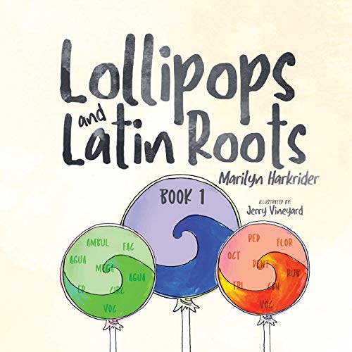 Stock image for Lollipops and Latin Roots: Book 1 in the Wonderful World of Words Series for sale by HPB-Emerald