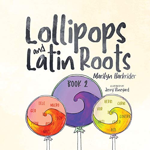 Stock image for Lollipops and Latin Roots: Book 2 in the Wonderful World of Words Series for sale by Your Online Bookstore