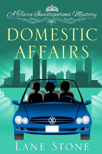 Beispielbild fr Domestic Affairs: A Tiara Investigations Mystery zum Verkauf von Wonder Book