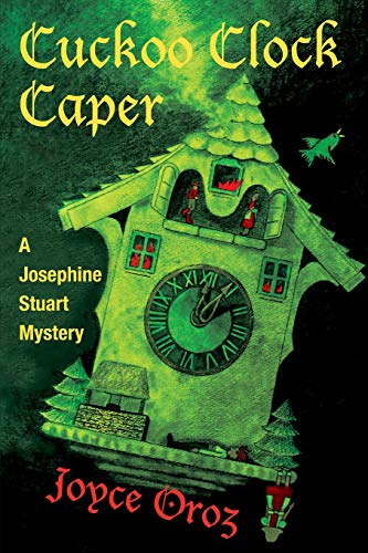 Stock image for Cuckoo Clock Caper: A Josephine Stuart Mystery for sale by Green Street Books