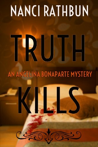 Stock image for Truth Kills: An Angelina Bonaparte Mystery for sale by Wonder Book