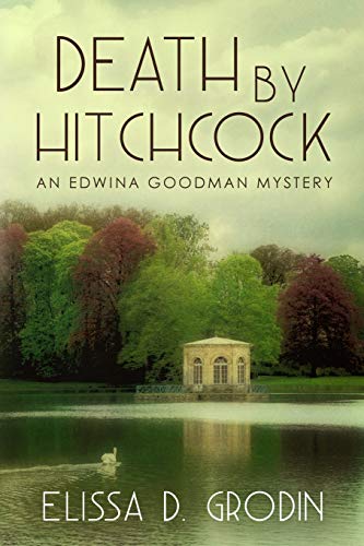 Beispielbild fr Death by Hitchcock : An Edwina Goodwin Mystery zum Verkauf von Better World Books