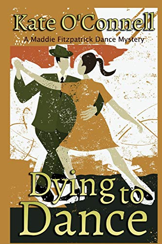 Imagen de archivo de Dying to Dance: A Maddie Fitzpatrick Dance Mystery a la venta por WorldofBooks