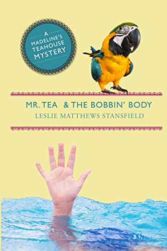 Stock image for Mr. Tea and the Bobbin' Body: A Madeline's Teahouse Mystery for sale by ThriftBooks-Atlanta