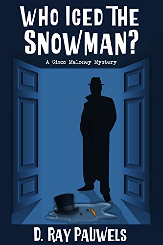 Stock image for Who Iced the Snowman?: A Cisco Maloney Mystery for sale by medimops