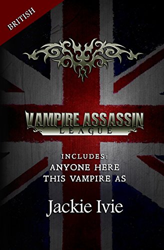 Vampire Assassin League, British: This Vampire As & Anyone Here (9781939820044) by Ivie, Jackie