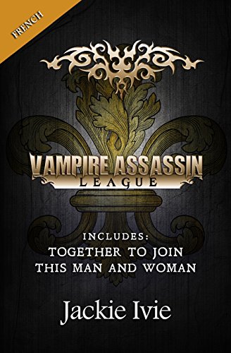 Vampire Assassin League, French: Together To Join & This Man And Woman (9781939820150) by Ivie, Jackie