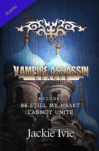 9781939820723: Vampire Assassin League, Slavic: Be Still My Heart and Cannot Unite