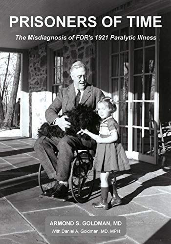 Stock image for Prisoners of Time: The Misdiagnosis of FDR's 1921 Illness for sale by Open Books