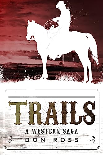 Stock image for Trails: A Western Saga for sale by ThriftBooks-Dallas