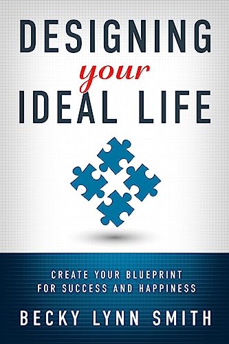 Stock image for Designing Your Ideal Life: Create Your Blueprint for Success and Happiness for sale by Once Upon A Time Books