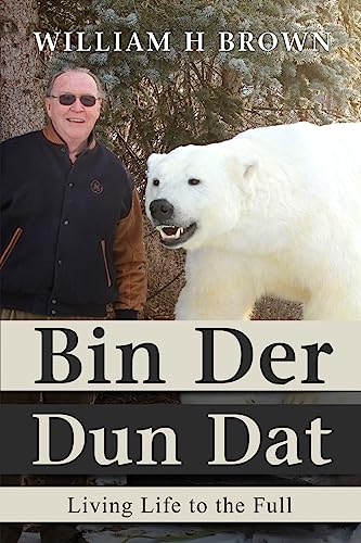 9781939828828: Bin Der Dun Dat: Living Life to the Full