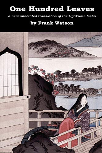 Imagen de archivo de One Hundred Leaves: A new annotated translation of the Hyakunin Isshu a la venta por ThriftBooks-Dallas