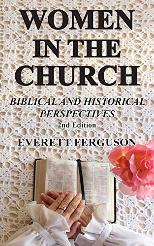 Beispielbild fr Women in the Church: Biblical and Historical Perspectives zum Verkauf von GF Books, Inc.
