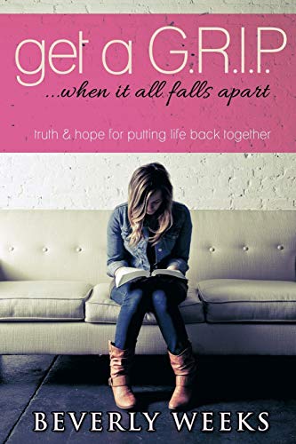 Stock image for Get a G.R.I.P. .When it All Falls Apart for sale by BooksRun