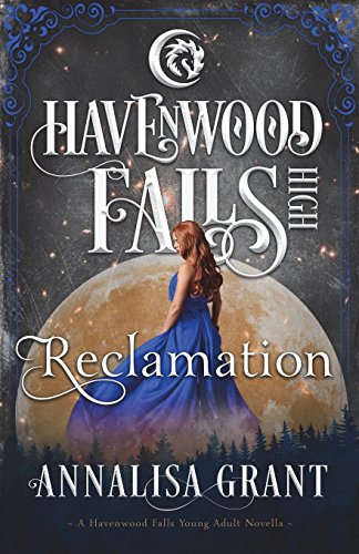9781939859747: Reclamation: A Havenwood Falls High Novella