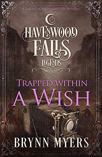 9781939859808: Trapped Within a Wish: A Legends of Havenwood Falls Novella
