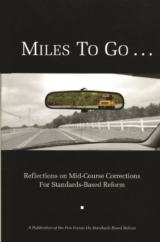 Stock image for Miles to Go: Reflections on Mid-Course Corrections For Standards-Based Reform for sale by suffolkbooks