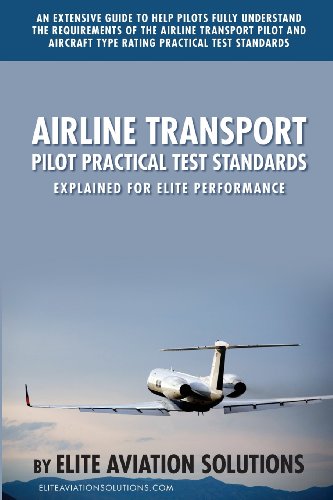 Beispielbild fr Airline Transport Pilot Practical Test Standards Explained For Elite Performance: An extensive guide to help pilots fully understand the requirements . type rating practical test standards. zum Verkauf von HPB-Red