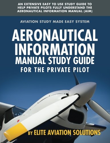 9781939878038: Aeronautical Information Manual Study Guide for the Private Pilot: An extensive easy to use study guide to help private pilots fully understand the Aeronautical Information Manual (AIM)