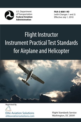 Beispielbild fr Flight Instructor Instrument Practical Test Standards For Airplane And Helicopter (FAA-S-8081-9D) zum Verkauf von Decluttr