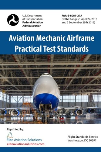 Beispielbild fr Aviation Mechanic Airframe Practical Test Standards FAA-S-8081-27A zum Verkauf von Revaluation Books