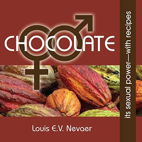 9781939879035: Chocolate: Its Sexual Power, with Recipes