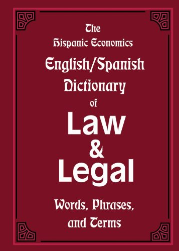 Stock image for The Hispanic Economics English/Spanish Dictionary of Law & Legal Words, Phrases, and Terms (English and Multilingual Edition) for sale by Books From California