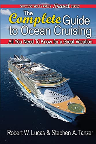 Beispielbild fr The Complete Guide to Ocean Cruising: All You Need to Know for a Great Vacation: 1 (Travel) zum Verkauf von WorldofBooks