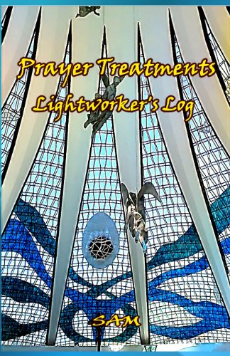 Prayer Treatments: Lightworkerâ€™s Log (The End of My Soap Opera Life :-)) (9781939890061) by Sam