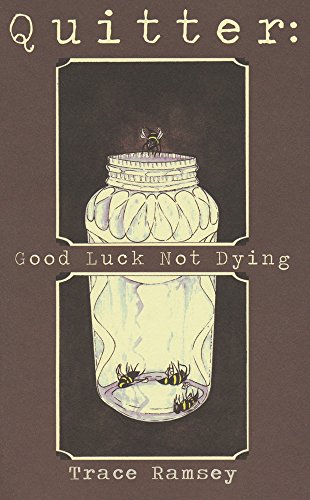 Beispielbild fr Quitter: Good Luck Not Dying zum Verkauf von Half Price Books Inc.