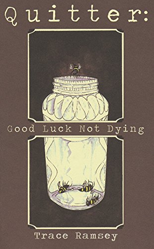 Stock image for Quitter: Good Luck Not Dying for sale by Half Price Books Inc.
