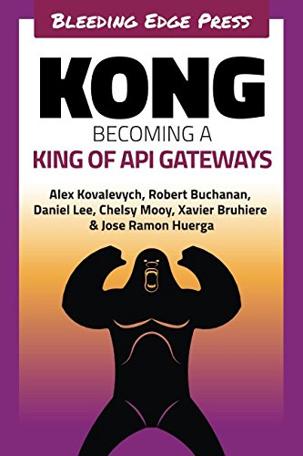 Beispielbild fr Kong: Becoming a King of API Gateways zum Verkauf von GF Books, Inc.