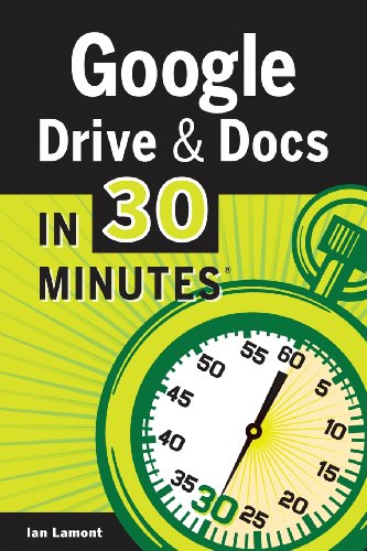 Beispielbild fr Google Drive and Docs in 30 Minutes : The Unofficial Guide to Google's Free Online Office and Storage Suite zum Verkauf von Better World Books