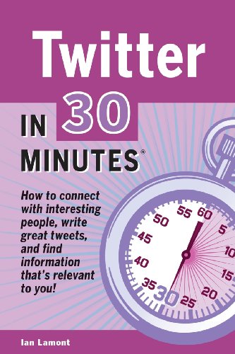 Beispielbild fr Twitter in 30 Minutes : How to Connect with Interesting People, Write Great Tweets, and Find Information That's Relevant to You zum Verkauf von Better World Books