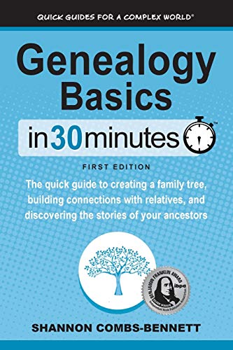 Imagen de archivo de Genealogy Basics In 30 Minutes: The quick guide to creating a family tree, building connections with relatives, and discovering the stories of your an a la venta por ThriftBooks-Atlanta
