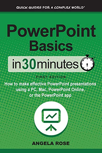 Beispielbild fr PowerPoint Basics In 30 Minutes: How to make effective PowerPoint presentations using a PC, Mac, PowerPoint Online, or the PowerPoint app zum Verkauf von WorldofBooks