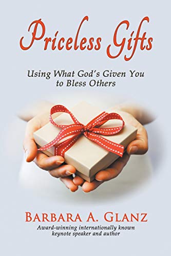 9781939927040: Priceless Gifts: Using What God's Given You to Bless Others