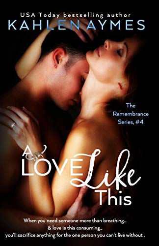 9781939927194: A Love Like This: The Remembrance Series, Book 4: Volume 4 (The Remembrance Trilogy)