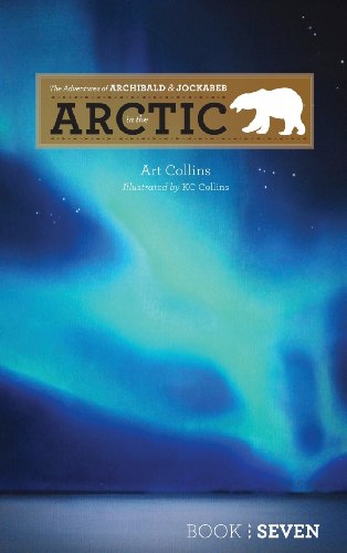 9781939927644: The Adventures of Archibald and Jockabeb: In the Arctic