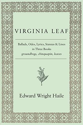 Imagen de archivo de Virginia Leaf: Ballads, Odes, Lyrics, Stanzas and Lines in Three Books a la venta por HPB-Ruby