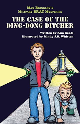 Stock image for Max Brinkley's Military Brat Mysteries: The Case of the Ding-Dong Ditcher for sale by Once Upon A Time Books
