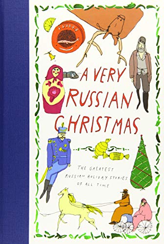 Beispielbild fr A Very Russian Christmas: The Greatest Russian Holiday Stories of All Time (Very Christmas, 1) zum Verkauf von Ergodebooks