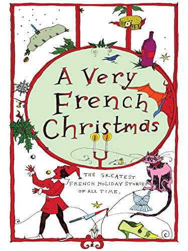 Beispielbild fr A Very French Christmas: The Greatest French Holiday Stories of All Time zum Verkauf von ThriftBooks-Dallas