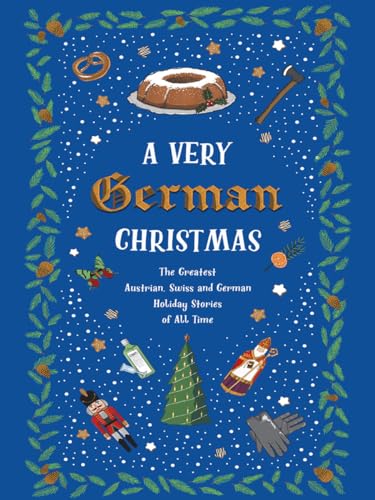 Beispielbild fr A Very German Christmas: The Greatest Austrian, Swiss and German Holiday Stories of All Time (Very Christmas, 5) zum Verkauf von Books-FYI, Inc.