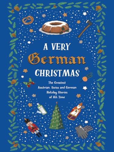 Stock image for A Very German Christmas: The Greatest Austrian, Swiss and German Holiday Stories of All Time (Very Christmas, 5) for sale by Books-FYI, Inc.