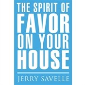 Stock image for The Spirit of Favor on Your House for sale by HPB-Diamond