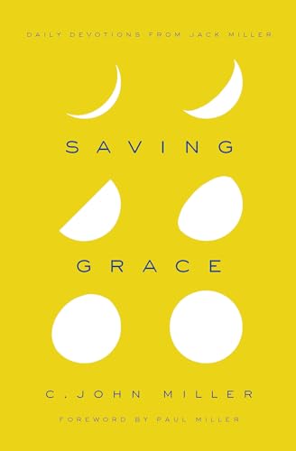 Stock image for Saving Grace: Daily Devotions from Jack Miller for sale by Goodwill Books